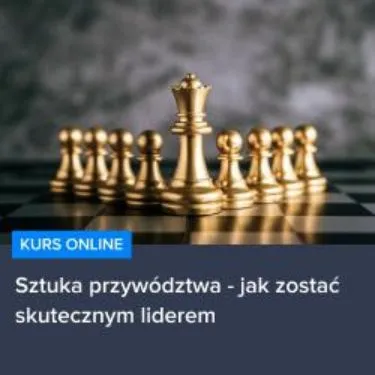 Kurs Sztuka przywództwa - jak zostać skutecznym liderem