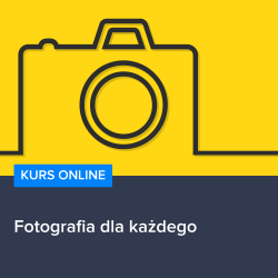 Kurs fotografii dla każdego