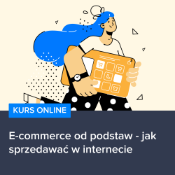 Kurs E-commerce od podstaw - jak sprzedawać w internecie