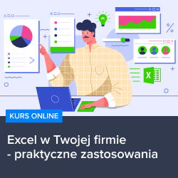 Kurs Excel w Twojej firmie - praktyczne zastosowania