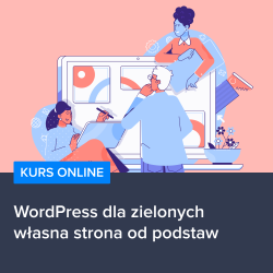 Kurs WordPress dla zielonych - własna strona od podstaw