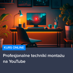 Kurs Profesjonalne techniki montażu na YouTube