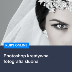 Kurs Photoshop kreatywna fotografia ślubna Kurs Photoshop kreatywna fotografia ślubna