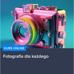 Kurs fotografii dla każdego Kurs fotografii dla początkujących z certyfikatem