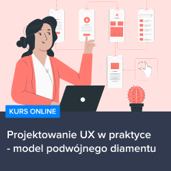 Kurs Projektowanie UX w praktyce - model podwójnego diamentu