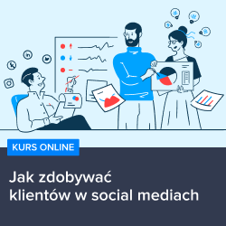 kurs jak zdobywać klientów w social mediach